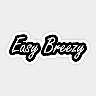 easy breezy Sticker
